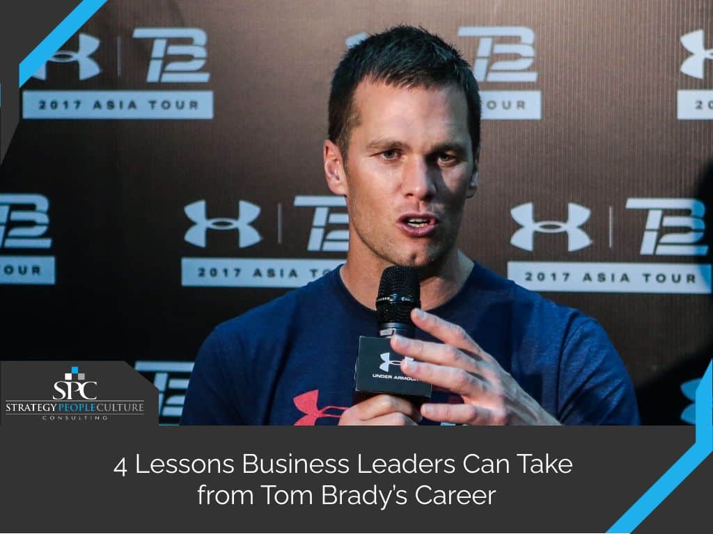 4 lessons business leaders from tom bradys career