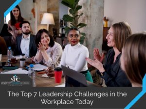 Top 7 Leadership Challenges In The Workplace Today