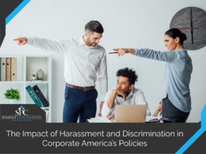 Impact Of Workplace Harassment Discrimination Corporate America