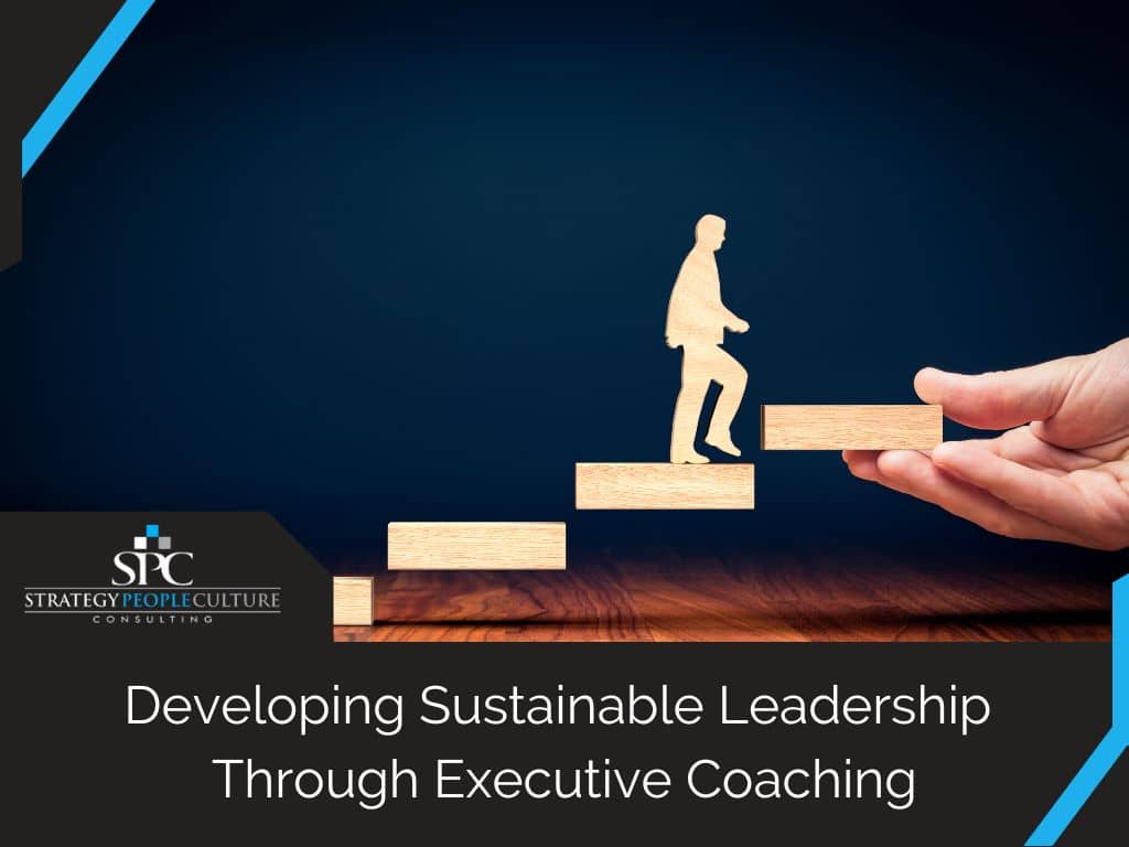 Developing Sustainable Leadership Through Executive Coaching