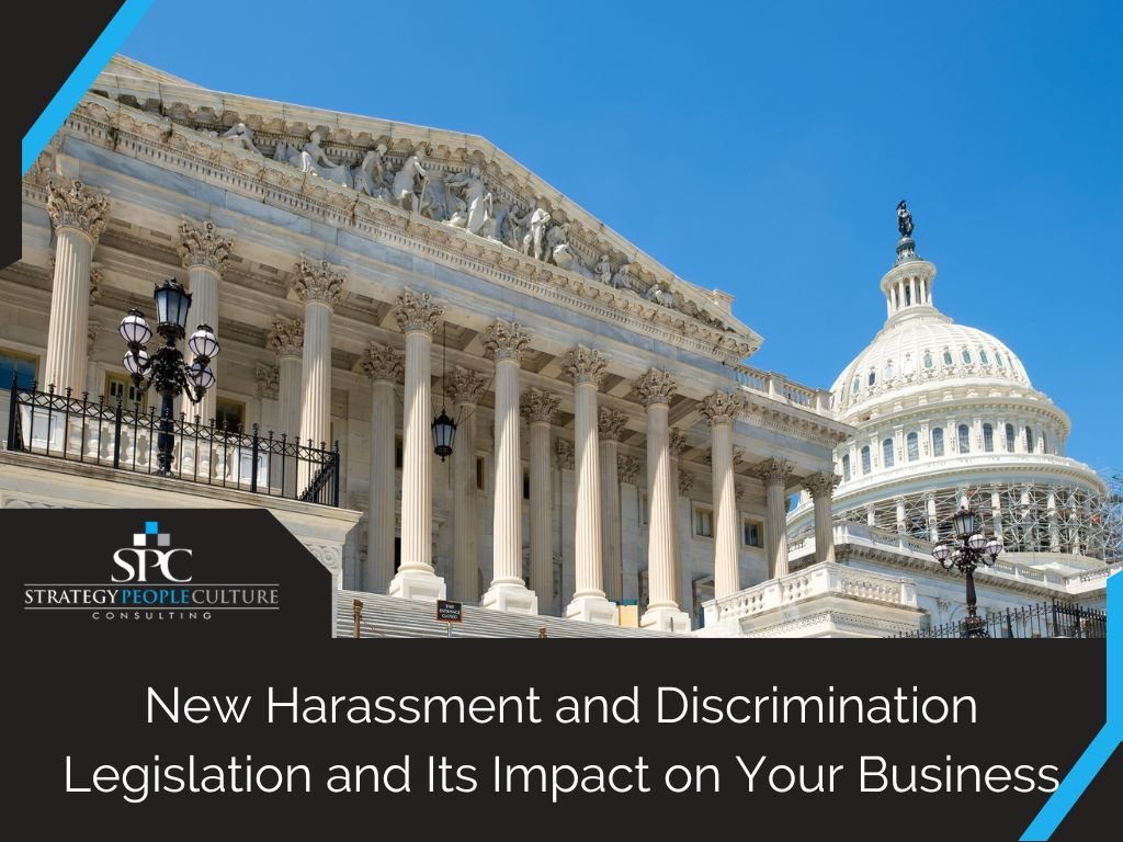 New Harassment and Discrimination Legislation and Its Impact on Your Business