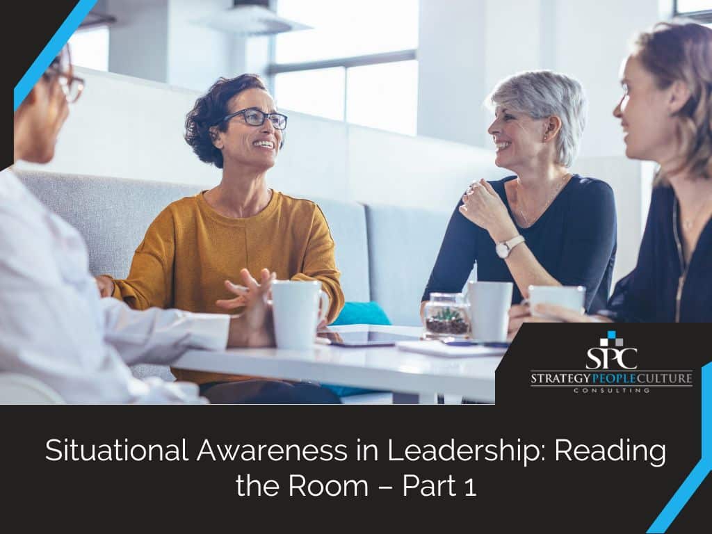 Situational Awareness in Leadership Reading the Room – Part 1