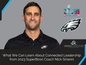 What We Can Learn About Connected Leadership From 2023 Superbowl Coach Nick Sirianni