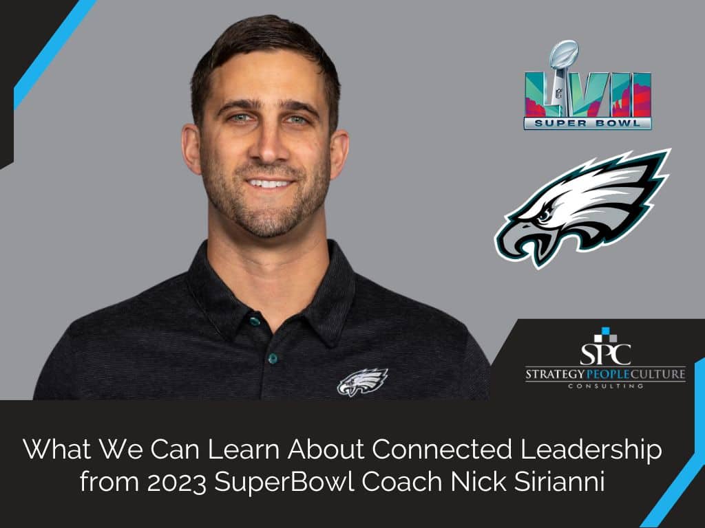 What We Can Learn About Connected Leadership from 2023 SuperBowl Coach Nick Sirianni