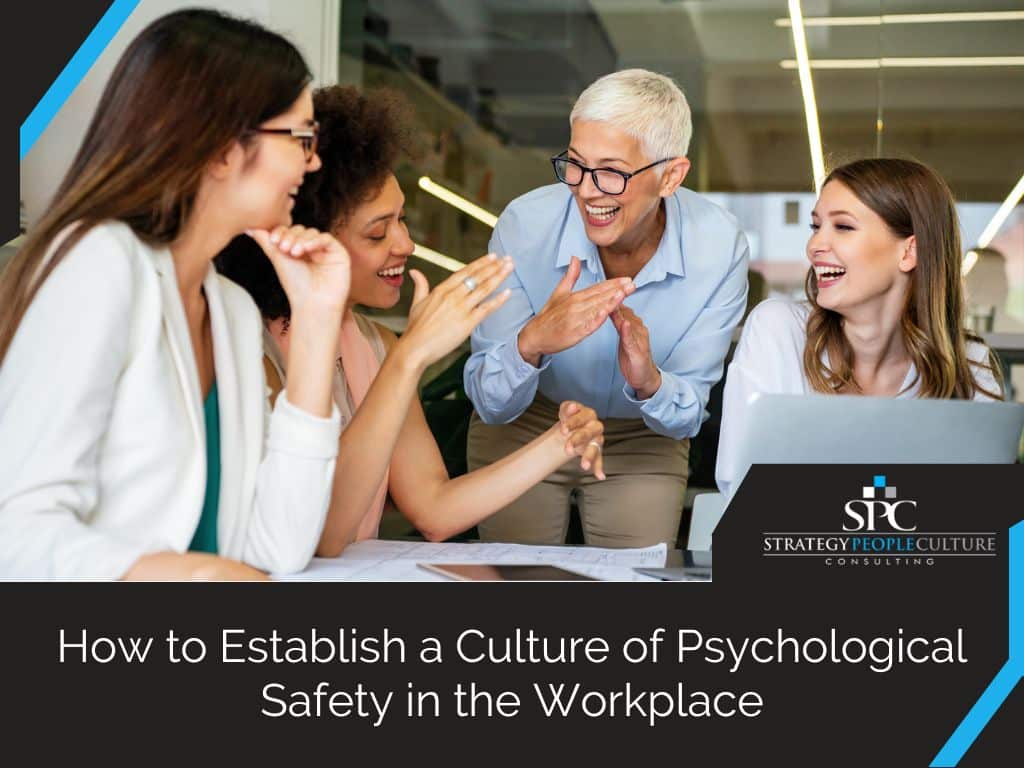 How to Establish a Culture of Psychological Safety in the Workplace