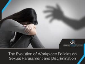 The Evolution Of Workplace Policies On Sexual Harassment And Discrimination