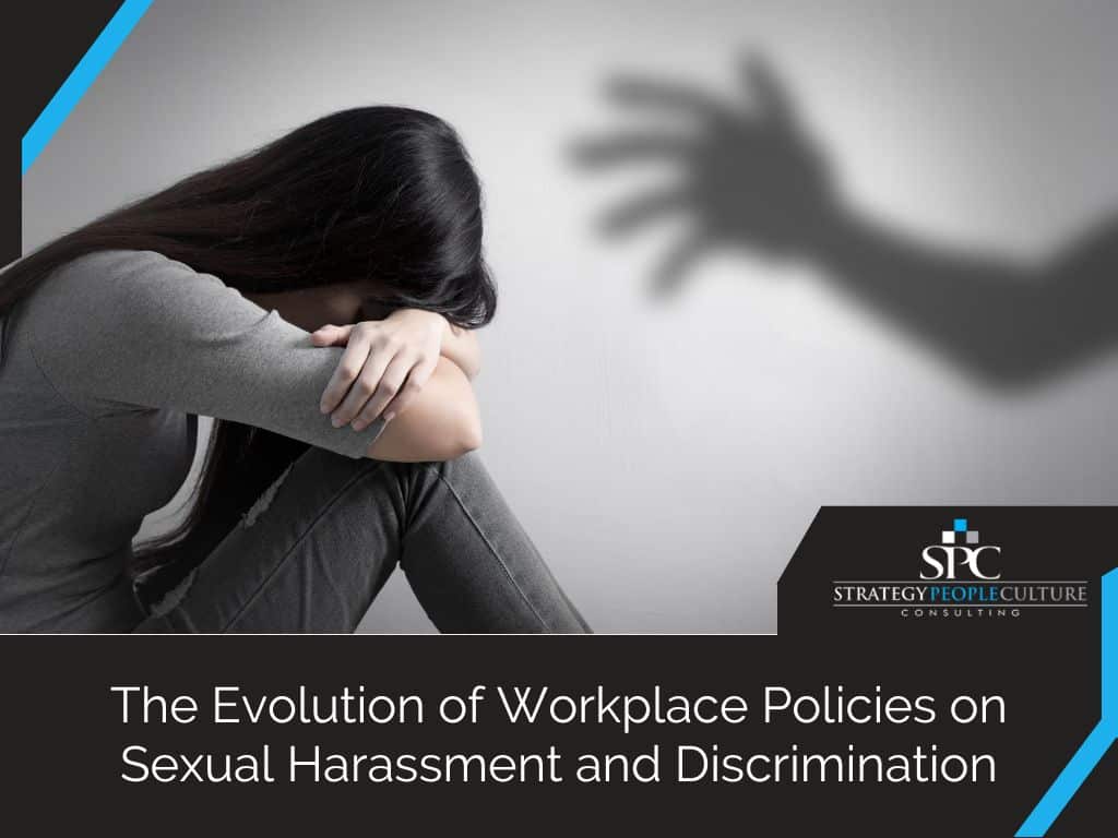 The Evolution of Workplace Policies on Sexual Harassment and Discrimination