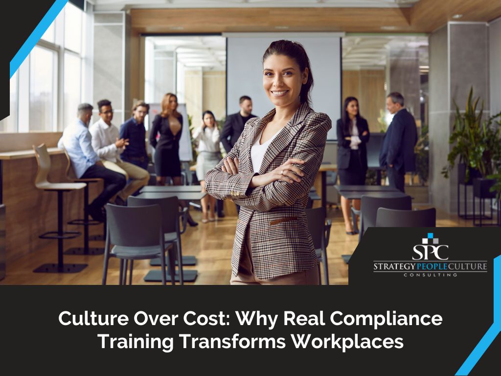 Culture Over Cost Why Real Compliance Training Transforms Workplaces